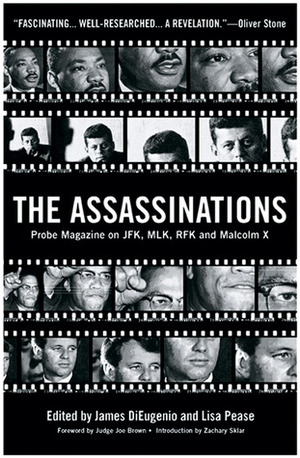 The Assassinations: Probe Magazine on JFK, MLK, RFK and Malcolm X by James DiEugenio, Joe Brown, Lisa Pease