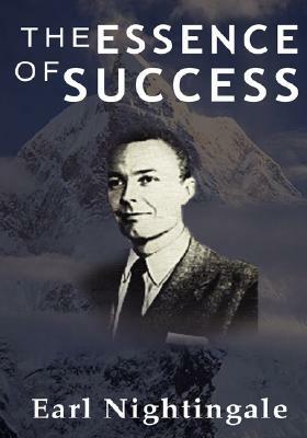 The Essence of Success by Earl Nightingale