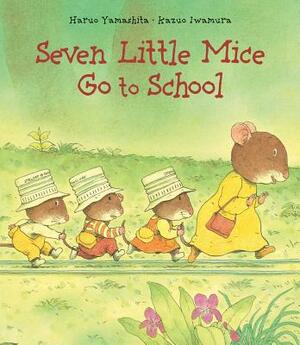 Seven Little Mice Go to School by Kazuo Iwamura