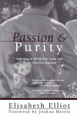 Passion & Purity by Elisabeth Elliot
