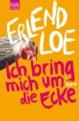 Ich bring mich um die Ecke by Erlend Loe