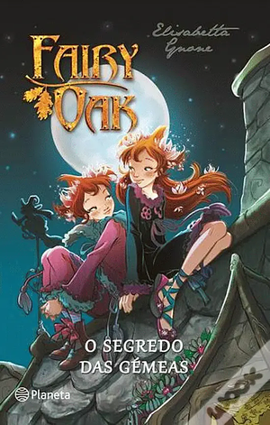 Fairy Oak - O Encanto das Trevas by Elisabetta Gnone
