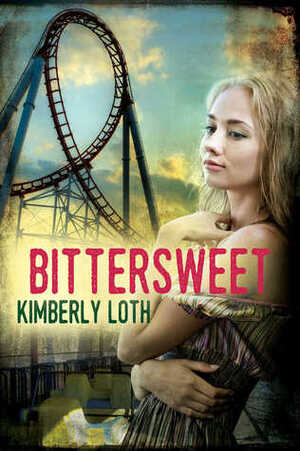 Bittersweet by Kimberly Loth