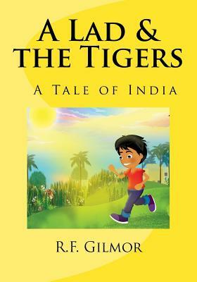 A Lad & the Tigers by R. F. Gilmor