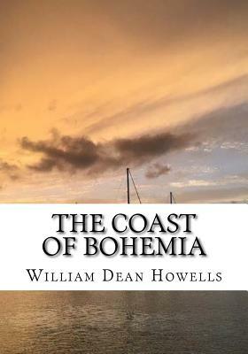 The Coast of Bohemia by William Dean Howells