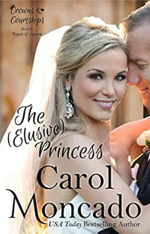 The (Elusive) Princess by Carol Moncado