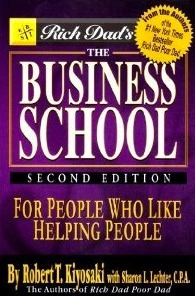 The Business School For People Who Like Helping People by Robert T. Kiyosaki