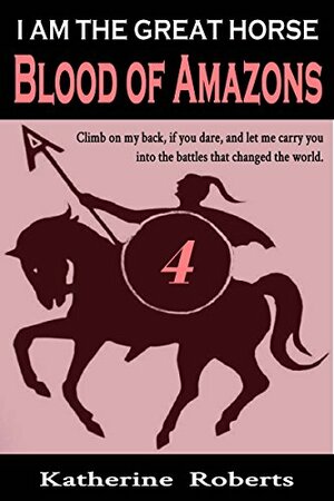 Blood of Amazons by Katherine Roberts