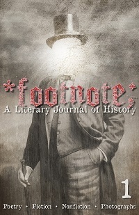 Footnote 1 by Leah Angstman, Miodrag Kojadinović, Angie Jeffreys Schomp, Alan Catlin, David S. Pointer, Alex Stolis, Ed Hamilton, Lyn Lifshin, Sean Brendan-Brown, Helen Losse, James O'Brien, Luther Jett, Pearl Pirie, Jesseca Cornelson, A. Jay Adler, Christina Elaine Collins, Claudia Serea, L. S. Bassen, Robert L. Penick