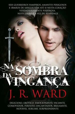 Na Sombra da Vingança by J.R. Ward