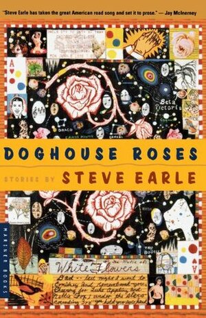Doghouse Roses: Stories by Steve Earle