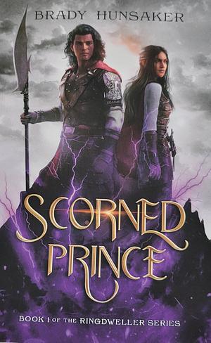 Scorned Prince by Brady Hunsaker