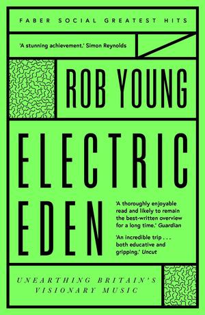 Electric Eden: Unearthing Britain's Visionary Music by Rob Young