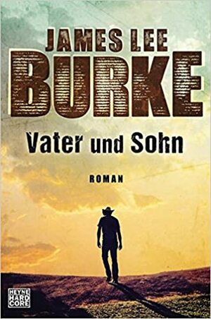 Vater und Sohn by James Lee Burke