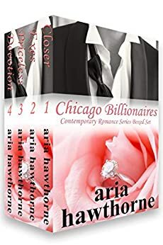 Chicago Billionaires - Contemporary Romance Series Boxed Set by Aria Hawthorne