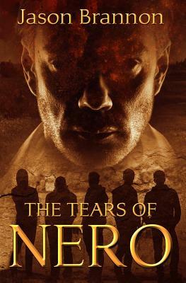 The Tears of Nero by Jason Brannon