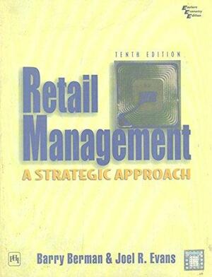 Retail Management: A Strategic Approach 10th Edition by Barry Berman