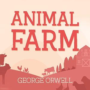 Animal Farm by George Orwell