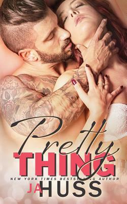 Pretty Thing by J.A. Huss