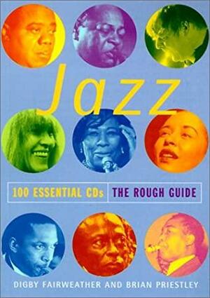 The Rough Guide to Jazz: 100 Essential CDs by Digby Fairweather, Brian Priestley