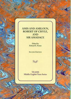 Amis and Amiloun, Robert of Cisyle, and Sir Amadace by 