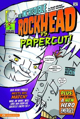 The Incredible Rockhead Vs Papercut! by Scott Nickel