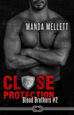 Close Protection (Blood Brothers #2) by Manda Mellett