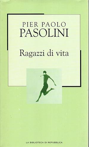 Ragazzi di vita by Pier Paolo Pasolini