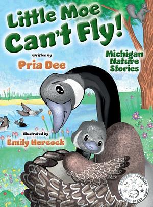 Little Moe Can't Fly! by Pria Dee