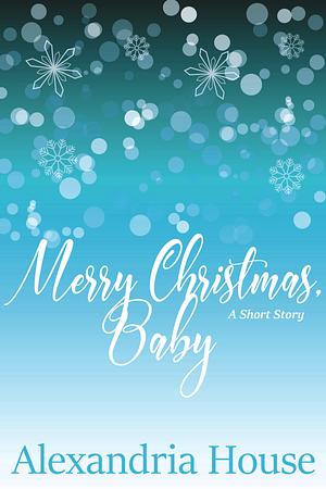 Merry Christmas, Baby by Alexandria House