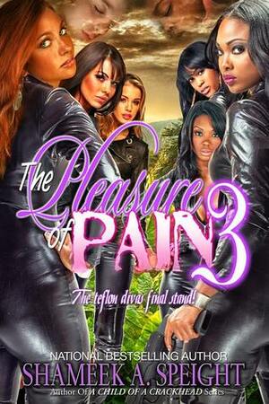 The Pleasure of Pain 3 by Shameek Speight