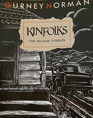 Kinfolks: The Wilgus Stories by Gurney Norman