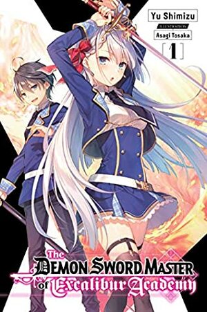 The Demon Sword Master of Excalibur Academy, Vol. 1 by Yu Shimizu