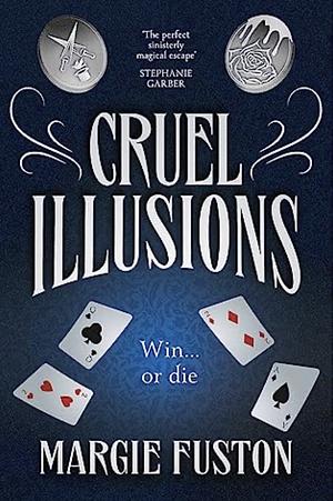 Cruel Illusions by Margie Fuston