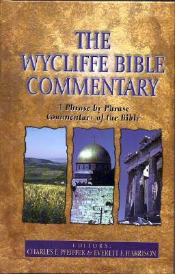 The Wycliffe Bible Commentary by Charles F. Pfeiffer, Everett F. Harrison