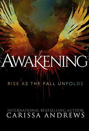 Awakening: Rise as the Fall Unfolds by Carissa Andrews