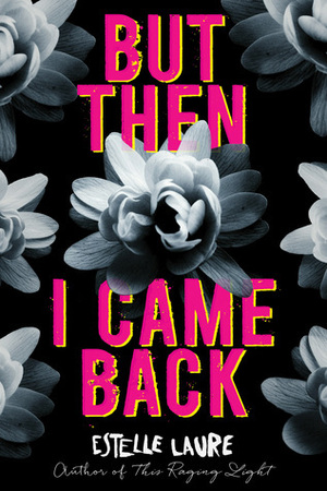 But Then I Came Back by Estelle Laure, Jessica Almasy