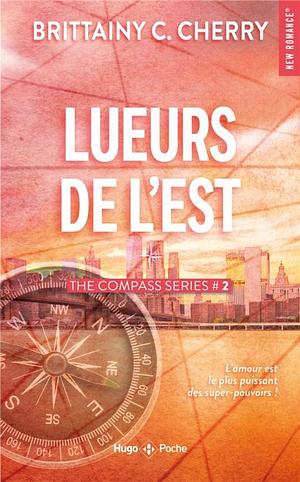 Lueurs de l'est by Brittainy C. Cherry