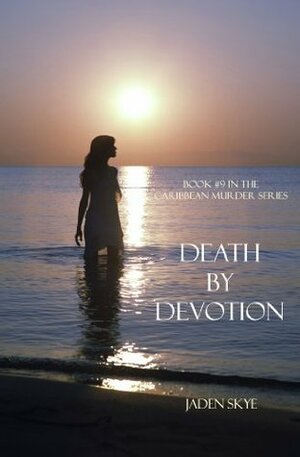 Death by Devotion by Jaden Skye