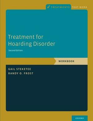 Treatment for Hoarding Disorder by Gail Steketee, Randy O. Frost