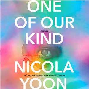 One Of Our Kind by Nicola Yoon