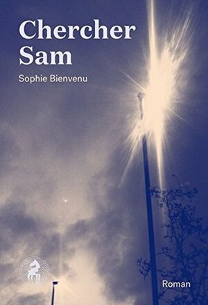 Chercher Sam by Sophie Bienvenu