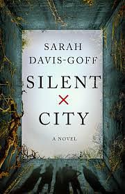 Silent City: A Novel by Sarah Davis-Goff