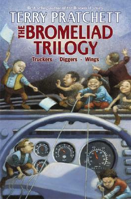 The Bromeliad Trilogy: Truckers/Diggers/Wings by Terry Pratchett