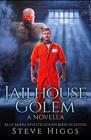 Jailhouse Golem by Steve Higgs