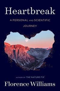 Heartbreak: A Personal and Scientific Journey by Florence Williams