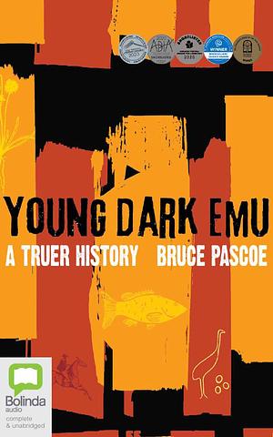 Young Dark Emu: A Truer History by Bruce Pascoe, Bruce Pascoe