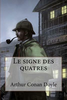 Le signe des quatres by Arthur Conan Doyle