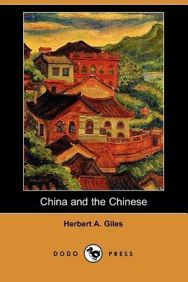 China and the Chinese (Dodo Press) by Herbert Allen Giles