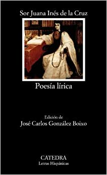 Poesía Lírica by Juana Inés de la Cruz